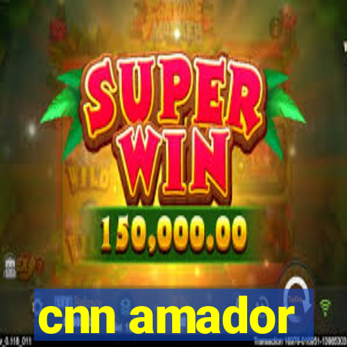 cnn amador